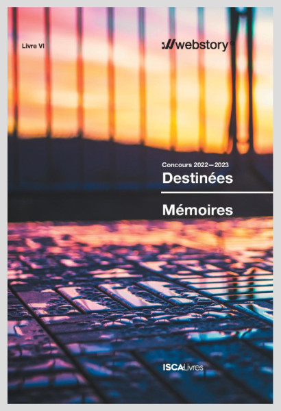 Webstory Livre VI - Destinées - Mémoires